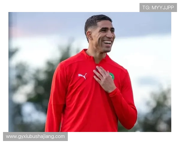 摩洛哥主帅致敬阿什拉夫无可替代的牺牲铸就球队世界杯荣耀